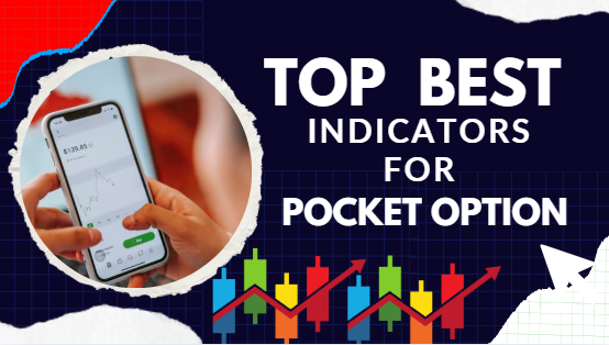 Top Best Indicators For Pocket Option
