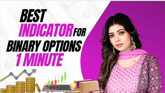 Best Indicator for Binary Options 1 Minute